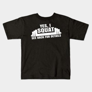 Yes, I Squat Kids T-Shirt